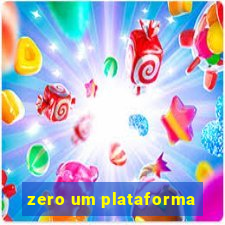 zero um plataforma